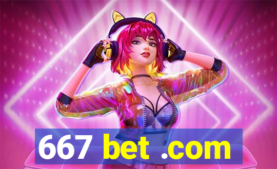 667 bet .com